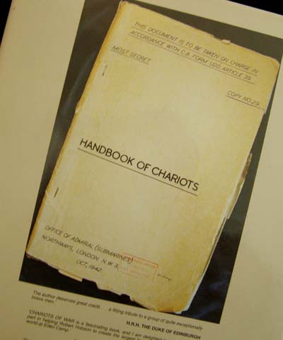 Chariots of War. Exploring Top Secret  Anglo-Italian Underwater Warfare. 
