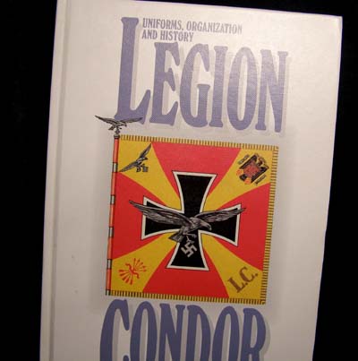 Legion Condor | Uniforms, Organisation & History.
